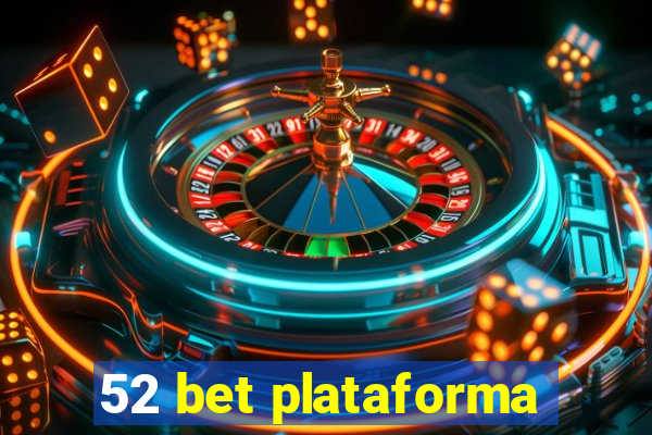 52 bet plataforma